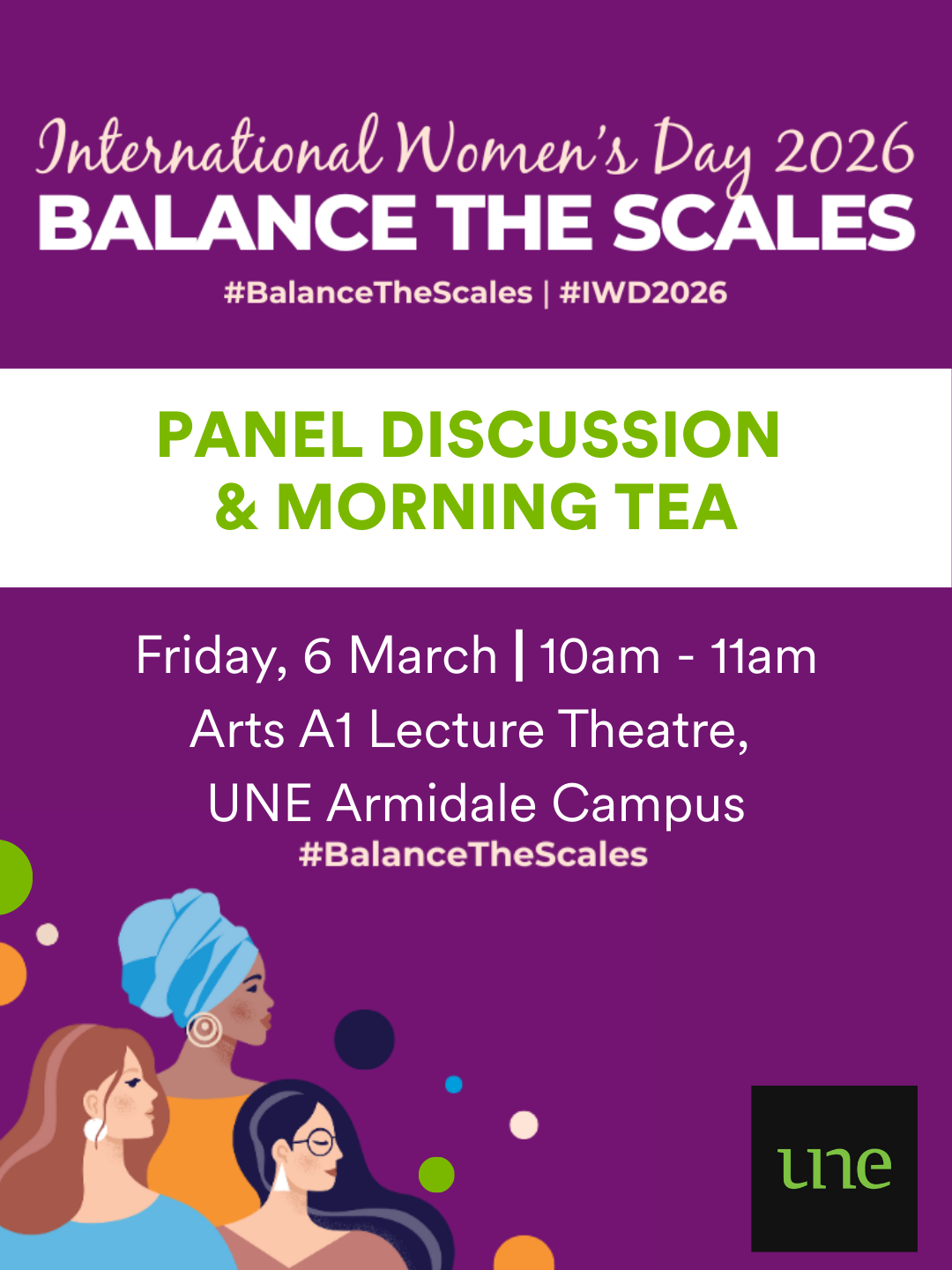 International Women's Day 2026 promotional poster with 'Balance the Scales' theme in purple, white, and green. Features event title 'Panel Discussion & Morning Tea', date and time 'Friday, 6 March | 10am - 11am', venue 'Arts A1 Lecture Theatre, UNE Armidale Campus', hashtags #BalanceTheScales and #IWD2026, illustrated diverse women, and UNE logo.