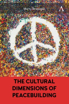 Book cover for the Cultural Dimensions of Peacebuilding