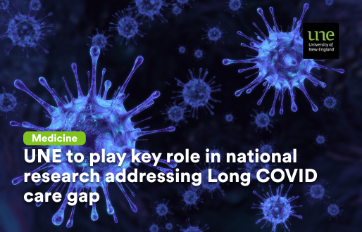 Graphic showing multiple blue 3D-style coronavirus particles floating against a dark background, with a green ‘Medicine’ label and white text reading ‘UNE to play key role in national research addressing Long COVID care gap’, alongside the University of New England (UNE) logo in the top-right corner.